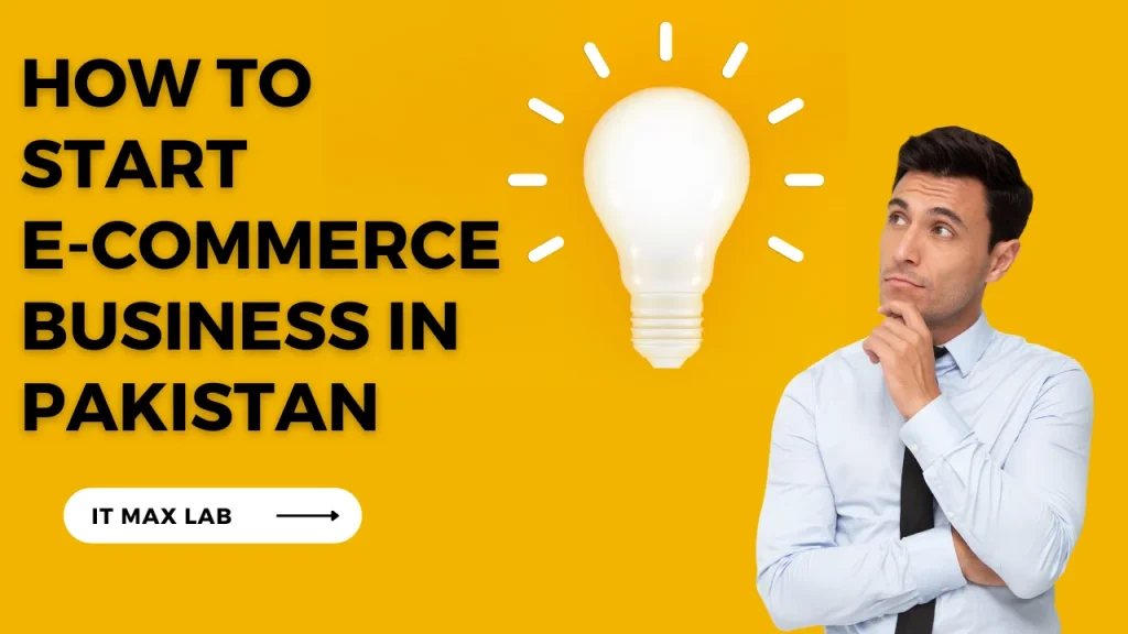 how to start an ecommerce business in Pakistan