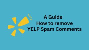 Remove Spam Comments on Yelp